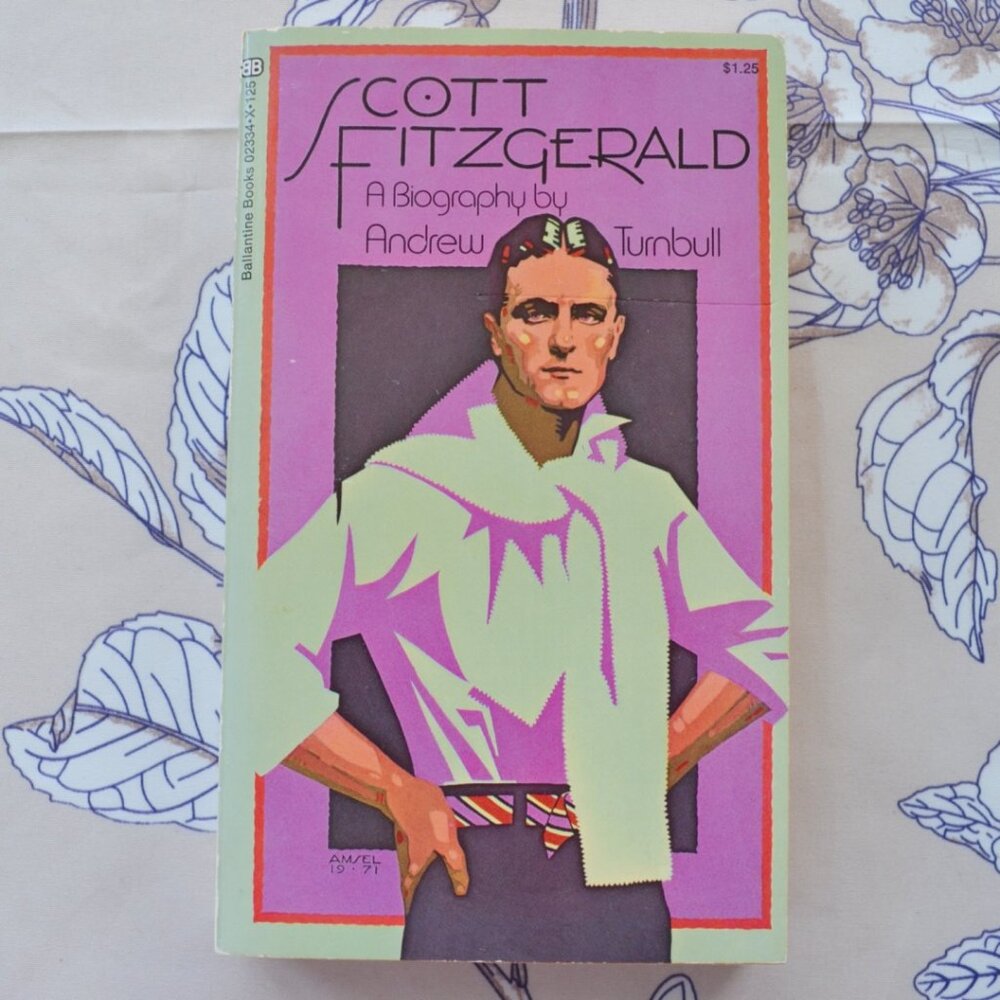 Scott F. Fitzgerald A Biography by Andrew Turnbull